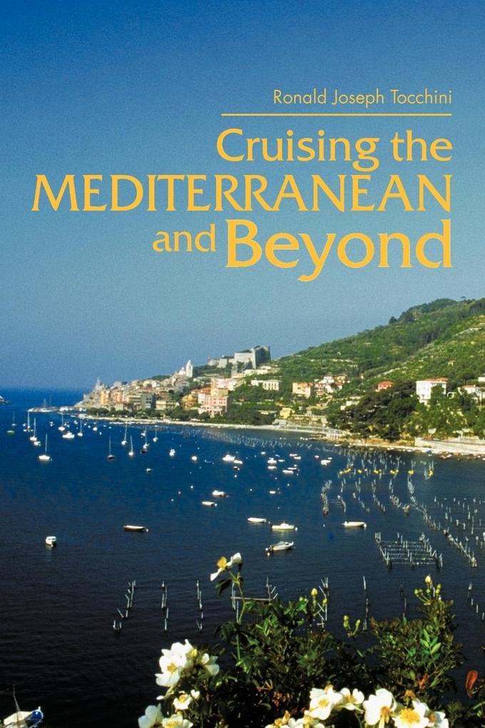Cruising the Mediterranean and Beyond von Trafford Publishing