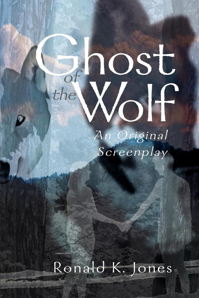 Ghost of the Wolf von iUniverse
