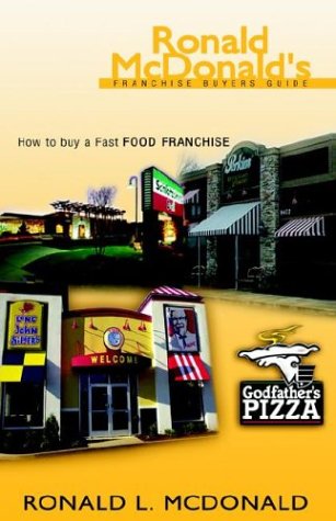 Ronald McDonald's Franchise Buyers Guide: How To Buy A Fast Food Franchise Ronald McDonald's Franchise Buyers Guide: How To Buy A Fast Food Franchise von Xlibris