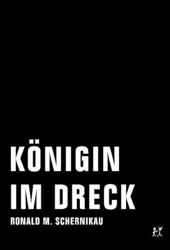 Königin im Dreck: Texte zur Zeit