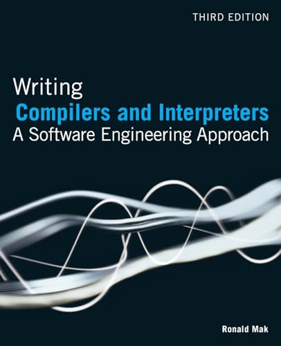 Writing Compilers and Interpreters: A Software Engineering Approach von Wiley