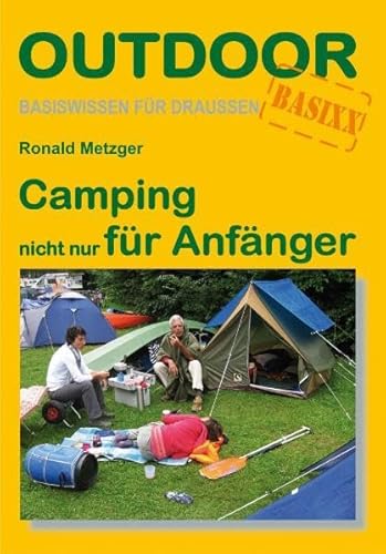 Camping nicht nur für Anfänger (Basiswissen für draußen)