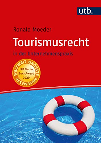 Tourismusrecht: in der Unternehmenspraxis von UTB GmbH