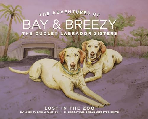 The Adventures of Bay & Breezy: Lost in the Zoo von Palmetto Publishing