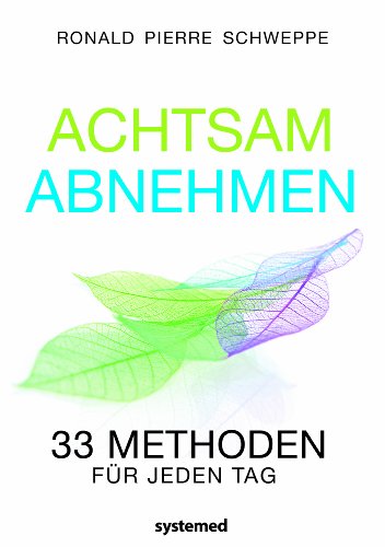 Achtsam abnehmen: 33 Methoden für jeden Tag von Systemed