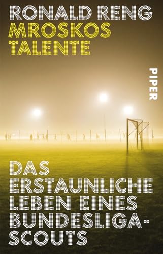 Mroskos Talente: Das erstaunliche Leben eines Bundesliga-Scouts