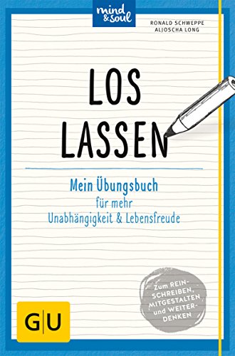 Loslassen: Mein Übungsbuch für mehr Unabhängigkeit und Lebensfreude (GU Übungen Lebenshilfe) von Gräfe und Unzer