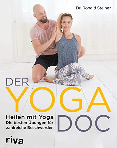 Der Yoga-Doc: Heilen mit Yoga – die besten Übungen für zahlreiche Beschwerden