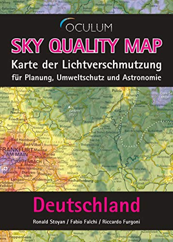 Sky Quality Map Deutschland: Karte der Lichtverschmutzung für Planung, Umweltschutz und Astronomie von Oculum-Verlag