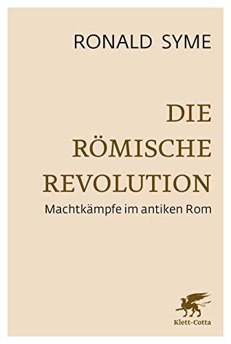 Die Römische Revolution: Machtkämpfe im antiken Rom von Klett-Cotta Verlag