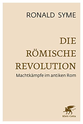 Die Römische Revolution: Machtkämpfe im antiken Rom Die Römische Revolution: Machtkämpfe im antiken Rom von Klett-Cotta