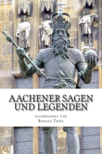Aachener Sagen und Legenden von Createspace Independent Publishing Platform