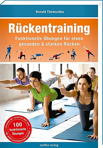 Rückentraining: Funktionelle Übungen für einen gesunden & starken Rücken - 2. Auflage 2025 - (Trainingsreihe von Ronald Thomschke)