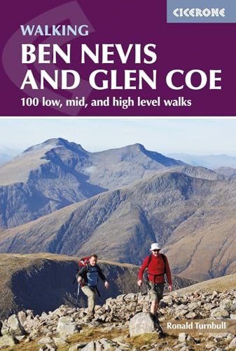 Ben Nevis and Glen Coe: 100 low, mid, and high level walks (Cicerone guidebooks)