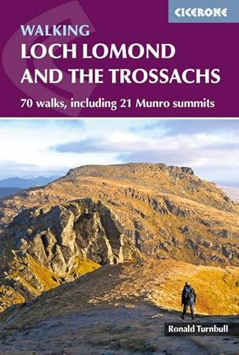 Walking Loch Lomond and the Trossachs: 70 walks, including 21 Munro summits (Cicerone guidebooks)