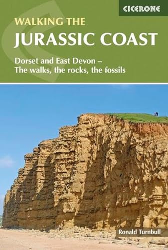 Walking the Jurassic Coast: Dorset and East Devon - The walks, the rocks, the fossils (Cicerone guidebooks)