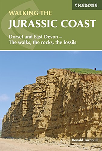 Walking the Jurassic Coast: Dorset and East Devon - The walks, the rocks, the fossils (Cicerone guidebooks)