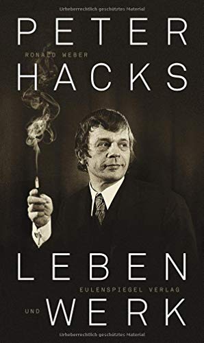 Peter Hacks - Leben und Werk von Eulenspiegel