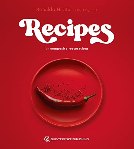 Recipes for Composite Restorations Recipes for Composite Restorations von Quintessence Publishing