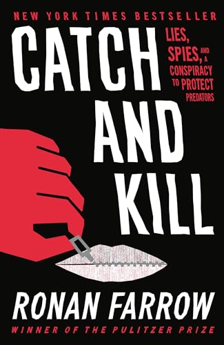 Catch and Kill: Lies, Spies, and a Conspiracy to Protect Predators von LITTLE, BROWN