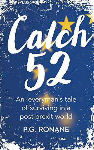 Catch 52: An Everyman's Tale of Surviving in a Post-Brexit World von Clink Street Publishing