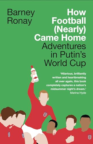 HOW FOOTBALL (NEARLY) CAME HOME: Adventures in Putin’s World Cup von HarperCollins