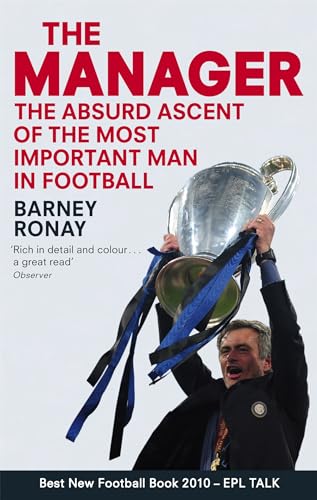 The Manager: The absurd ascent of the most important man in football von Sphere