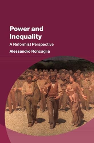 Power and Inequality: A Reformist Perspective (Studies in New Economic Thinking) von Cambridge University Press