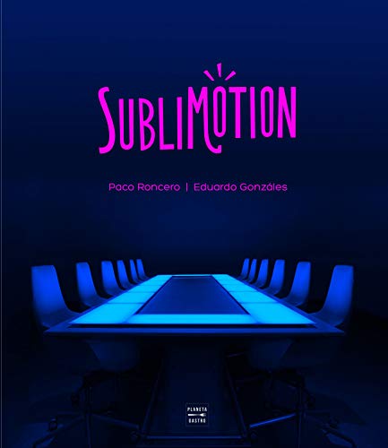Sublimotion (Grandes restaurantes) von Planeta Gastro
