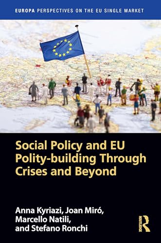 Social Policy and EU Polity-building Through Crises and Beyond (Europa Perspectives on the Eu Single Market) von Penguin