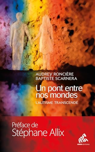 Un pont entre nos mondes: L'autisme transcendé von MAMA