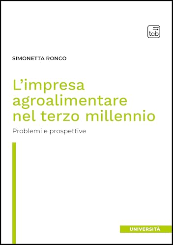 L'impresa agroalimentare nel terzo millennio. Problemi e prospettive (Università) von Tab edizioni