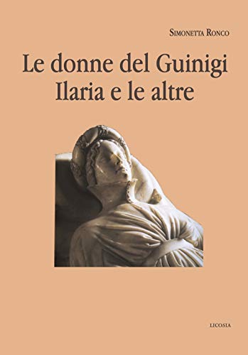 Le donne del Guinigi Ilaria e le altre (Mnemosine, Band 4)