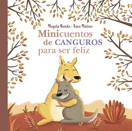 Minicuentos de canguros para ser feliz (Minicuentos para ser feliz) (Cuentos infantiles)