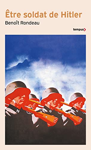 Etre soldat de Hitler Etre soldat de Hitler von TEMPUS PERRIN