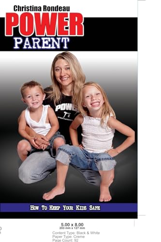 Power Parent: How to Keep Your Kids Safe Power Parent: How to Keep Your Kids Safe von Wheatmark