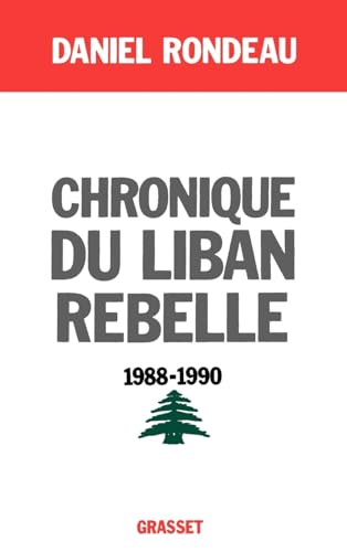 Chronique du Liban rebelle, 1988-1990 von GRASSET