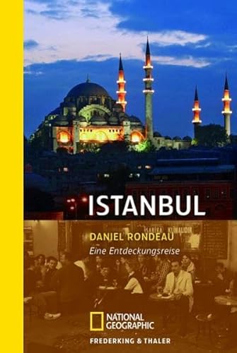 Istanbul: Eine Entdeckungsreise (National Geographic Taschenbuch, Band 40332)