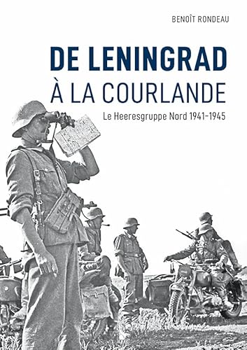 De Leningrad à la Courlande : Le Heeresgruppe Nord 1941-1945