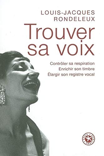 Trouver sa voix : Contrôler sa respiration, enrichir son timbre, élargir son registre vocal von Seuil
