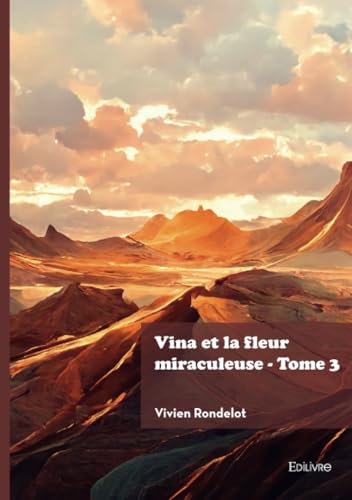 Vina et la fleur miraculeuse - Tome 3 Vina et la fleur miraculeuse - Tome 3 von EDILIVRE