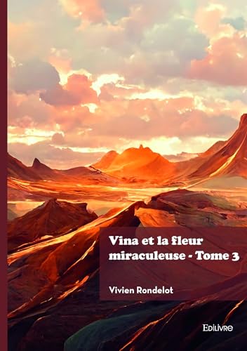 Vina et la fleur miraculeuse - Tome 3 von EDILIVRE