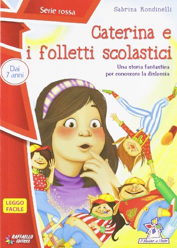 Caterina e i folletti scolastici. Ediz. illustrata (Il mulino a vento. Serie rossa)
