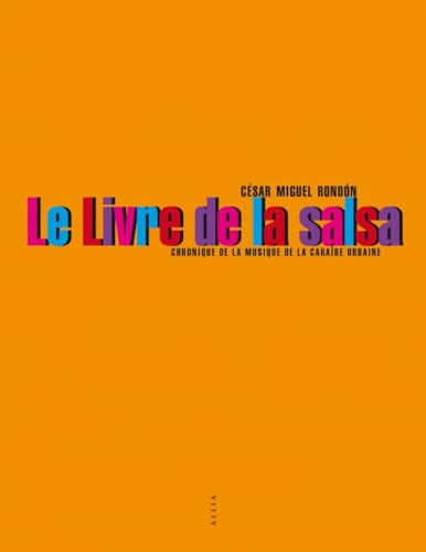 Le Livre de la salsa: Chronique de la musique de la Caraïbe von ALLIA