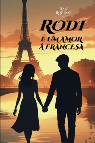 Rodi e um Amor à Francesa Rodi e um Amor à Francesa von Publicação Independente