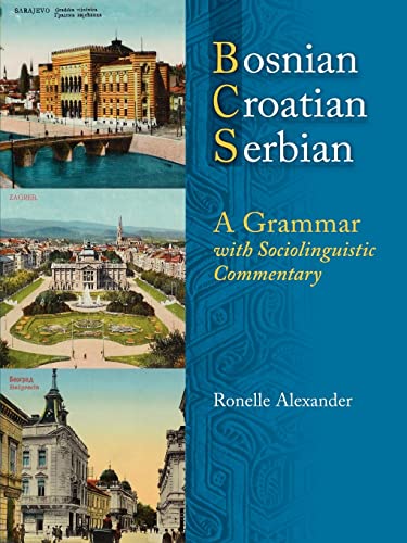 Bosnian, Croatian, Serbian, a Grammar: With Sociolinguistic Commentary von University of Wisconsin Press