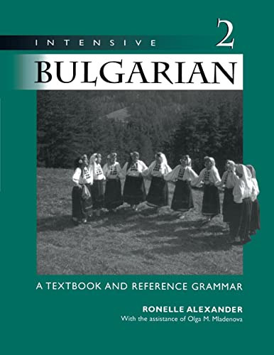 Intensive Bulgarian: A Textbook and Reference Grammar: A Textbook and Reference Grammar, Volume 2 von University of Wisconsin Press