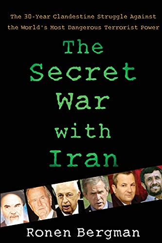 The Secret War with Iran: The 30-Year Clandestine Struggle Against the World's Most Dangerous Terrorist Power von Free Press