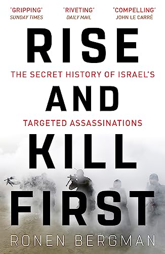 Rise and Kill First: The Secret History of Israel's Targeted Assassinations von Hodder And Stoughton Ltd.