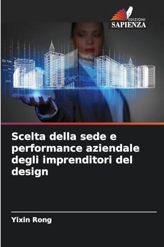 Scelta della sede e performance aziendale degli imprenditori del design von Edizioni Sapienza